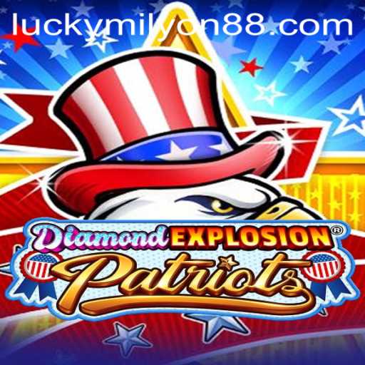 Exploring the Thrilling World of DiamondExplosionPatriots Featuring Milyon88
