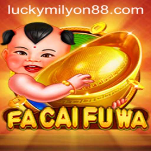 FaCaiFuWa: A Comprehensive Guide to Milyon88's Exciting Game