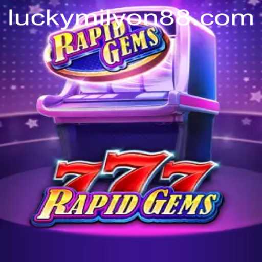 Exploring the Thrills of RapidGems777: A Glimpse into the Game with Milyon88