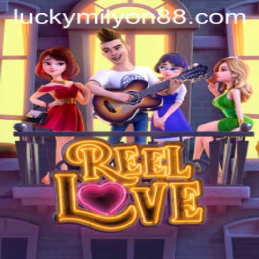 Exploring the Excitement of ReelLove with Milyon88