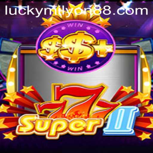 Explore the Exciting World of Super777II: A Journey with Milyon88